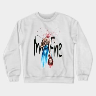 I´m fine Crewneck Sweatshirt